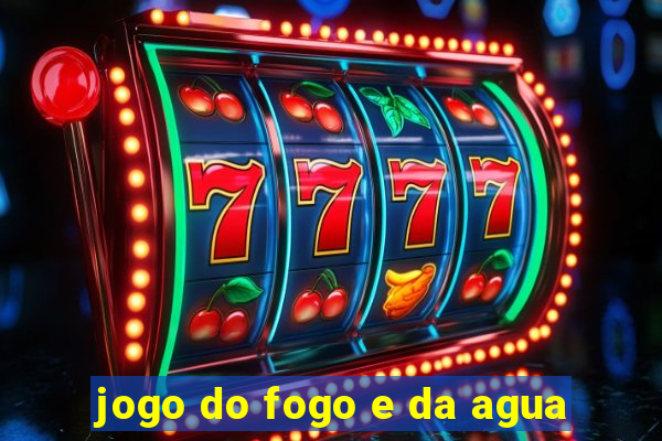 jogo do fogo e da agua